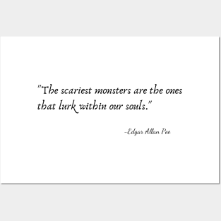 "The scariest monsters are the ones that lurk within our souls." by Edgar Allan Poe Posters and Art